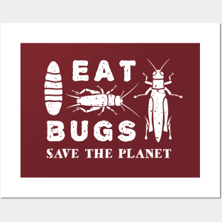 Eat Insects Shirt - Eat Bugs Save The Planet T-Shirt Posters and Art